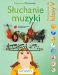 Słuchanie muzyki. Klasa 5, szkoła podstawowa. Muzyka. Podręcznik. w sklepie internetowym Booknet.net.pl