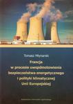 Francja w procesie uwspólnotowienia bezpieczeństwa energetycznego i polityki klimatycznej Unii Europejskiej w sklepie internetowym Booknet.net.pl