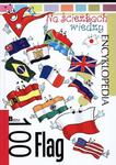 Na ścieżkach wiedzy. Encyklopedia. 100 flag w sklepie internetowym Booknet.net.pl