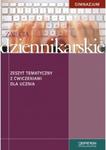 Zajęcia dziennikarskie. Gimnazjum. Technika. Zeszyt tematyczny z ćwiczeniami dla ucznia w sklepie internetowym Booknet.net.pl