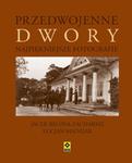 Przedwojenne dwory. Najpiękniejsze fotografie w sklepie internetowym Booknet.net.pl