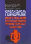 Organizacja i kierowanie instytucjami bezpieczeństwa wewnętrznego państwa w sklepie internetowym Booknet.net.pl