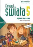 Ciekawi świata. Klasa 5, szkoła podstawowa. Język polski. Zeszyt ćwiczeń. w sklepie internetowym Booknet.net.pl