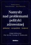 Namysły nad problemami polityki zdrowotnej globalnej europejskiej krajowej w sklepie internetowym Booknet.net.pl