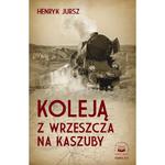 KOLEJĄ Z WRZESZCZA NA KASZUBY OP OSKAR 9788363709310 w sklepie internetowym Booknet.net.pl