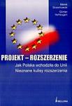 Projekt rozszerzenie Jak Polska wchodziła do Unii Nieznane kulisy rozszerzenia w sklepie internetowym Booknet.net.pl