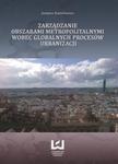 Zarządzanie obszarami metropolitalnymi wobec globalnych procesów urbanizacji w sklepie internetowym Booknet.net.pl