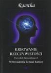 Kreowanie rzeczywistości. Wprowadzenie do nauk Ramthy. Przewodnik dla początkujących w sklepie internetowym Booknet.net.pl