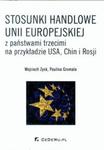 Stosunki handlowe Unii Europejskiej z państwami trzecimi na przykładzie USA Chin i Rosji w sklepie internetowym Booknet.net.pl