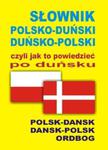 Słownik polsko-duński duńsko-polski czyli jak to powiedzieć po duńsku w sklepie internetowym Booknet.net.pl