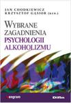 Wybrane zagadnienia psychologii alkoholizmu w sklepie internetowym Booknet.net.pl
