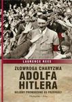 Złowroga charyzma Adolfa Hitlera. Miliony prowadzone ku przepaści. w sklepie internetowym Booknet.net.pl
