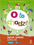 O to chodzi. Klasa 5, szkoła podstawowa, część 1. Język polski. Podręcznik w sklepie internetowym Booknet.net.pl