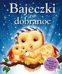 Bajeczki na dobranoc. Urocze bajeczki dla synka i córeczki! w sklepie internetowym Booknet.net.pl