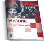 Po prostu historia. Klasa 1. Szkoła ponadgimnazjalna. Historia. Zeszyt ćwiczeń. Zakres podstawowy w sklepie internetowym Booknet.net.pl