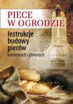 Piece w ogrodzie. Instrukcje budowy pieców kamiennych i glinianych w sklepie internetowym Booknet.net.pl