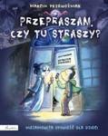 Przepraszam, czy tu straszy? Niesamowita opowieść dla dzieci w sklepie internetowym Booknet.net.pl