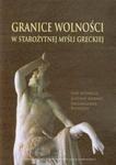 Granice wolności w starożytnej myśli greckiej w sklepie internetowym Booknet.net.pl