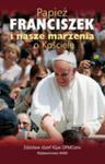 Papież Franciszek i nasze marzenia o Kościele w sklepie internetowym Booknet.net.pl