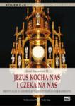 Jezus kocha nas i czeka na nas w sklepie internetowym Booknet.net.pl