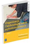 Organizacja i technologia robót wykończeniowych Podręcznik do nauki zawodu technik budownictwa. w sklepie internetowym Booknet.net.pl