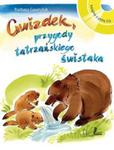 Gwizdek, przygody tatrzańskiego świstaka. Książka z płytą CD w sklepie internetowym Booknet.net.pl