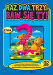 Raz, dwa, trzy... Baw się Ty ! - 2 lata. 32 naklejki. w sklepie internetowym Booknet.net.pl