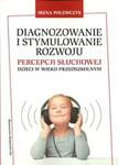 Diagnozowanie i stymulowanie rozwoju percepcji słuchowej dzieci w wieku przedszkolnym w sklepie internetowym Booknet.net.pl