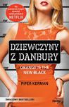 Dziewczyny z Danbury. Orange Is the New Black w sklepie internetowym Booknet.net.pl