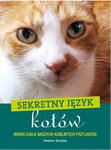 Sekretny język kotów. Mowa ciała naszych kudłatych przyjaciół w sklepie internetowym Booknet.net.pl