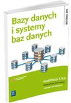 Bazy danych i systemy baz danych. Podręcznik do nauki zawodu technik informatyk. Szkoły ponadgimn. w sklepie internetowym Booknet.net.pl