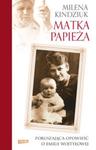 Matka Papieża Poruszająca opowieść o Emilii Wojtyłowej w sklepie internetowym Booknet.net.pl