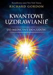 Kwantowe uzdrawianie. Od medycyny do cudów w sklepie internetowym Booknet.net.pl