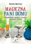 Magiczna Pani Domu. Współczesne zaklęcia i rytuały na każdy dzień w sklepie internetowym Booknet.net.pl