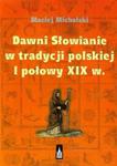 Dawni Słowianie w tradycji polskiej I połowy XIX w. w sklepie internetowym Booknet.net.pl