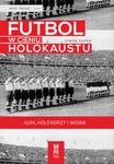 Futbol w cieniu Holokaustu. Ajax, Holendrzy i wojna w sklepie internetowym Booknet.net.pl