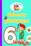 Zabawy plastyczne 6-latka. Mali geniusze w sklepie internetowym Booknet.net.pl