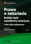 Prawo o notariacie Kodeks etyki zawodowej i inne akty wykonawcze w sklepie internetowym Booknet.net.pl