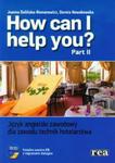 How can I help you? Język angielski zawodowy dla zawodu technik hotelarstwa. Kl.1-4.Podręcznik.Cz.II w sklepie internetowym Booknet.net.pl