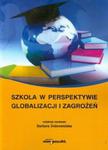 Szkoła w perspektywie globalizacji i zagrożeń w sklepie internetowym Booknet.net.pl