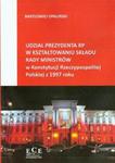 Udział prezydenta RP w kształtowaniu składu rady ministrów w Konstytucji Rzeczypospolitej Polskiej z 1997 roku w sklepie internetowym Booknet.net.pl