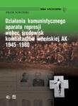 Działania komunistycznego aparatu represji wobec środowisk kombatantów wileńskiej AK 1945-1980 w sklepie internetowym Booknet.net.pl