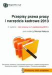 Przepisy prawa pracy i narzędzia kadrowe 2013 w sklepie internetowym Booknet.net.pl