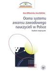 Ocena systemu awansu zawodowego nauczycieli w Polsce Studium empiryczne w sklepie internetowym Booknet.net.pl