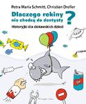 Dlaczego rekiny nie chodzą do dentysty ? Historyjki dla ciekawskich dzieci w sklepie internetowym Booknet.net.pl