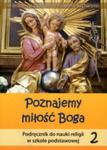 Poznajemy miłość Boga. Podręcznik do nauki religii w szkole podstawowej 2 w sklepie internetowym Booknet.net.pl