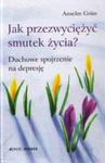 Jak przezwyciężyć smutek życia? w sklepie internetowym Booknet.net.pl