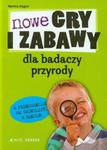 Nowe gry i zabawy dla badaczy przyrody w przedszkolu na świetlicy w szkole w sklepie internetowym Booknet.net.pl