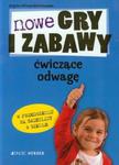 Nowe gry i zabawy ćwiczące odwagę w przedszkolu na świetlicy w szkole w sklepie internetowym Booknet.net.pl