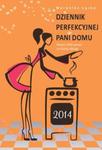 Dziennik perfekcyjnej pani domu 2014 w sklepie internetowym Booknet.net.pl